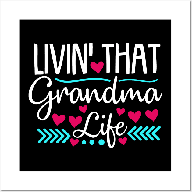 Living That Grandma Life Grandparents Day Wall Art by StacysCellar